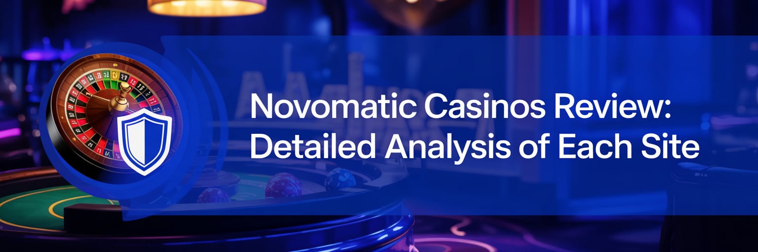 Novomatic Casinos Review: Detailed Analysis of Each Site
